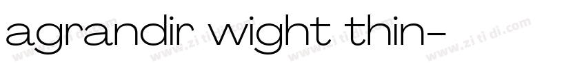 agrandir wight thin字体转换